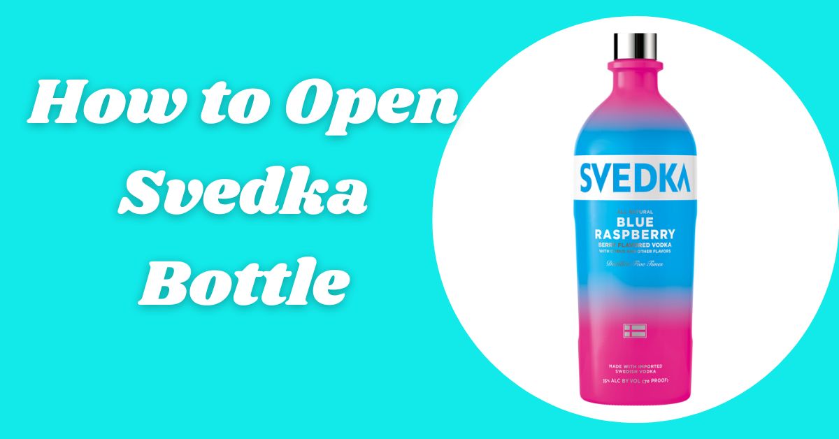 How to Open Svedka Bottle | smilling kitchen