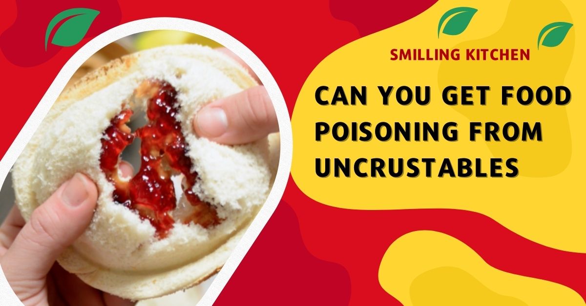 Can You Get Food Poisoning from Uncrustables | Smilling Kitchen