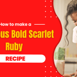 bold scarlet ruby recipe | smilling kitchen